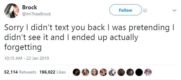 Brock imtheebrock follow sorry didn't text you back was pretending didn't see it