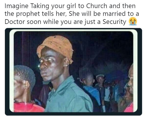 Imagine taking your girl to church and then the prophet tells her, she will be m