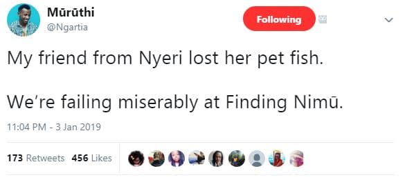 Muruthi ngartia following my friend from nyeri lost her pet fish. we're failing