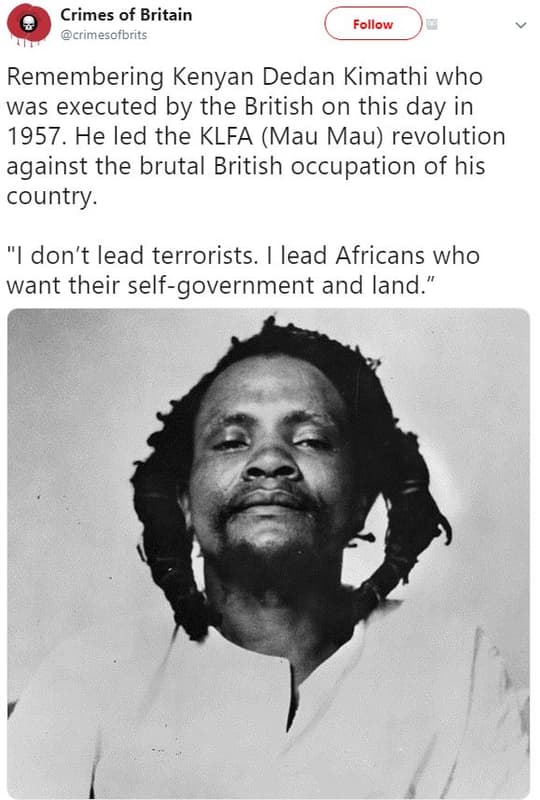 Crimes of britain crimesofbrits follow remembering kenyan dedan kimathi who was