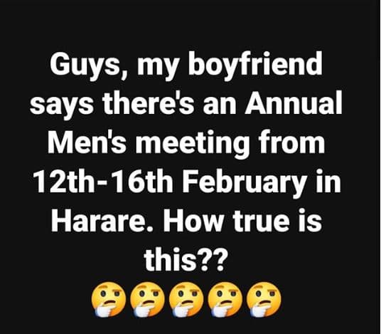 Guys, my boyfriend says theres an annual men's meeting from 12th16th february in