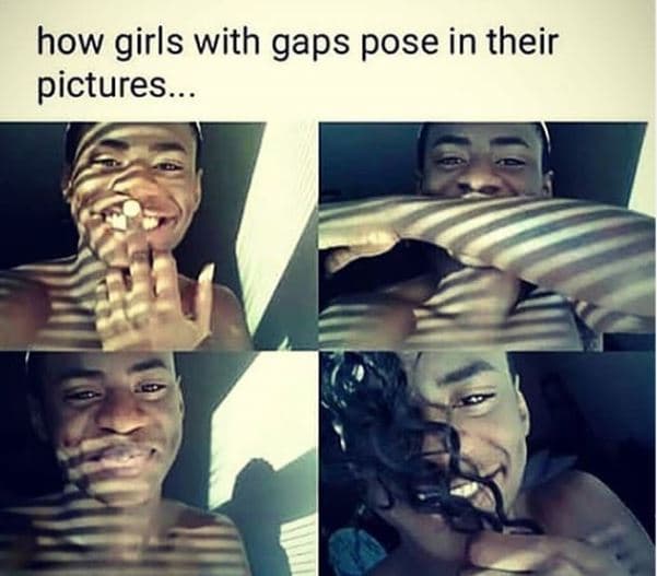 How girls with gaps pose in their pictures
