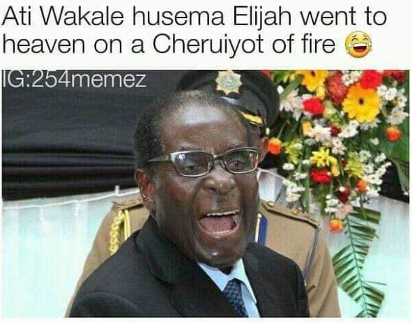 Ati wakale husema elijah went to heaven on a cheruiyot of fire ig24memez