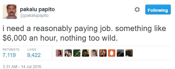 Pakalu papito pakalupapito following need a reasonably paying job. something lik