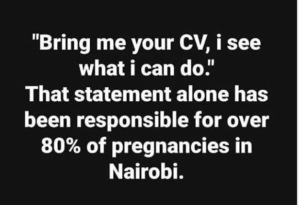 Bring me your cv i see what i can do that statement alone has been responsible f