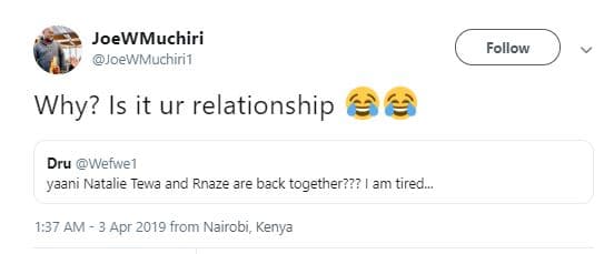 Joewmuchiri joewmuchiri1 follow why? is it ur relationship dru wefwvel yaani nat
