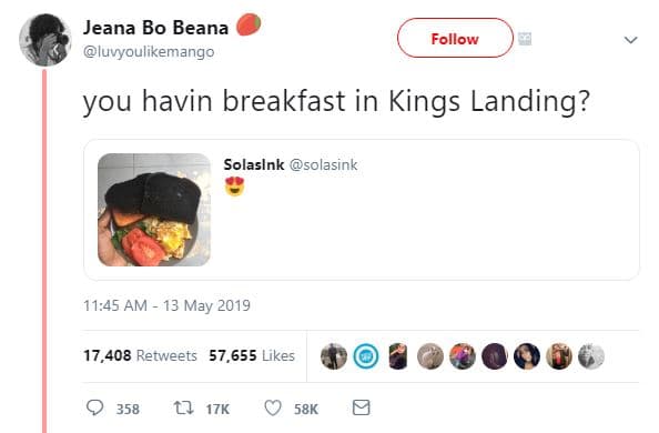 Jeana bo beana luvyoulikemango follow you havin breakfast in kings landing? sola