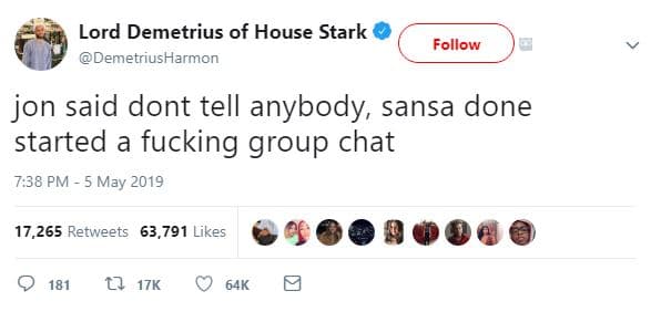 Lord demetrius of house stark demetriusharmon follow jon said dont tell anybody,