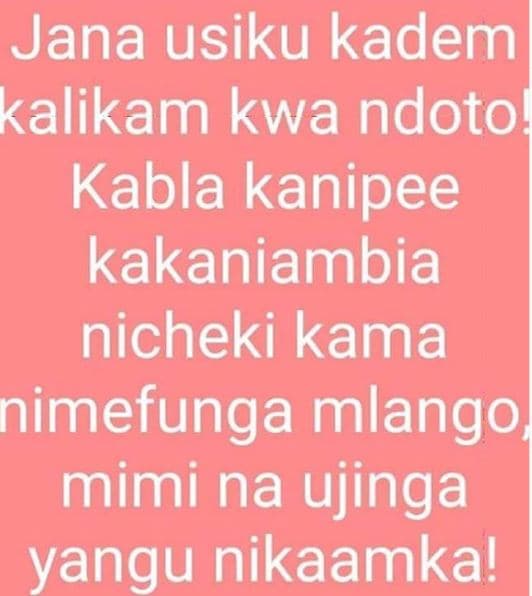 Jana usiku kadem kalikam kwa ndoto5 kabla kanipee kakaniambia nicheki kama nimef