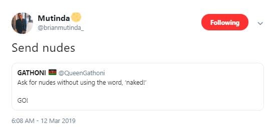 Mutinda brianmutinda following send nudes gathoni queengathoni ask for nudes wit