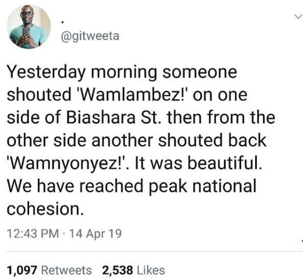 Gitweeta yesterday morning someone shouted 'wamlambez!' on one side of biashara