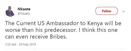 Nkaate nkaate follow the current us ambassador to kenya will be worse than his p