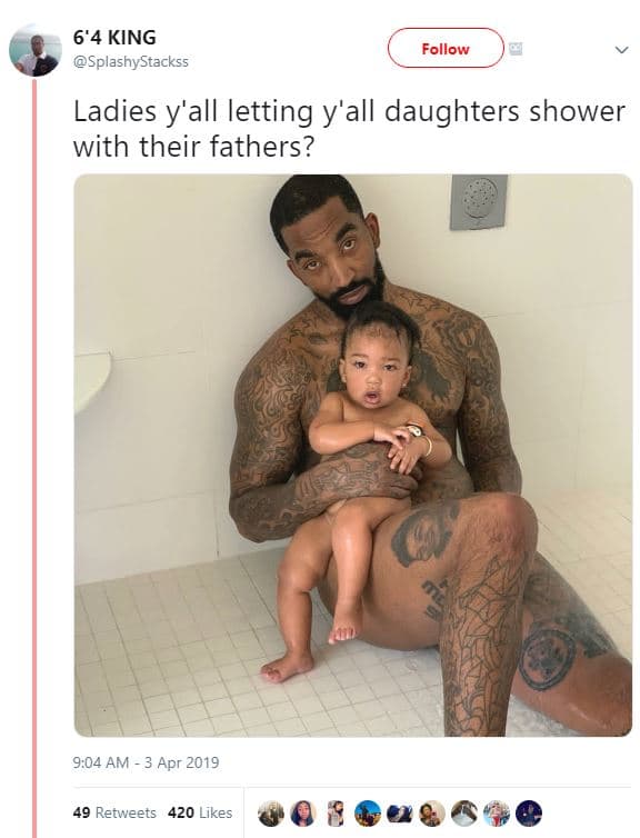 6'4 king splashystackss follow ladies y'all letting y'all daughters shower with