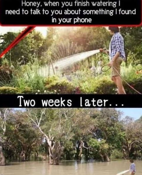 Honey, when you finish watering ! need to talk to you about something i found in