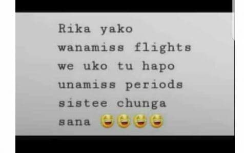 Rıka yako wanamis8 flights we uko tu hapo unami88 periods bigtee chunga sana