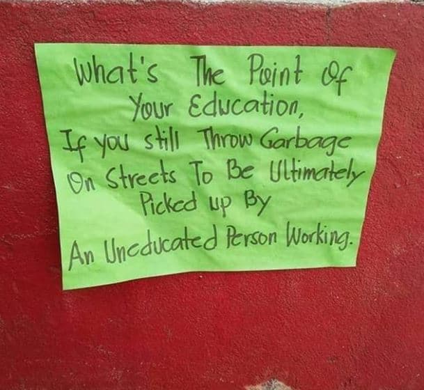 Wvhał's the point 8 your educatioo if you shlı throw garbage a strects to be ult