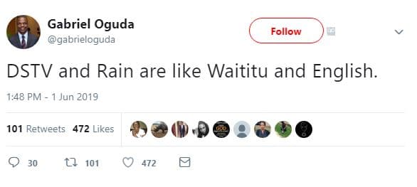 Gabriel oguda gabrieloguda follow dstv and rain are like waititu and english. 1,