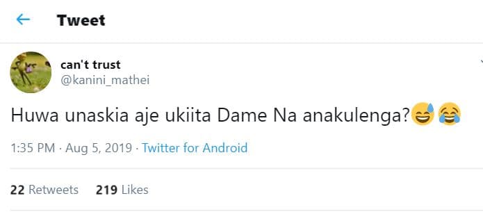 Tweet can't trust kanini_mathei huwa unaskia aje ukiita dame na anakulenga? 1.35