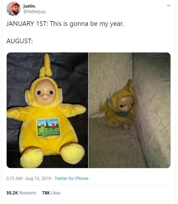 Justin. fatherjuju january 1st this is gonna be my year. august 3,15 am . aug 12