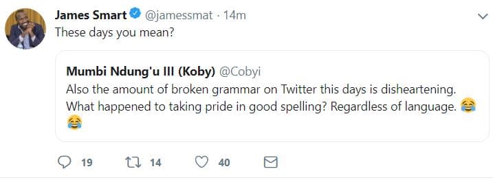 James smart jamessmat 14m these days you mean? mumbi ndung'u ill koby cobyi also