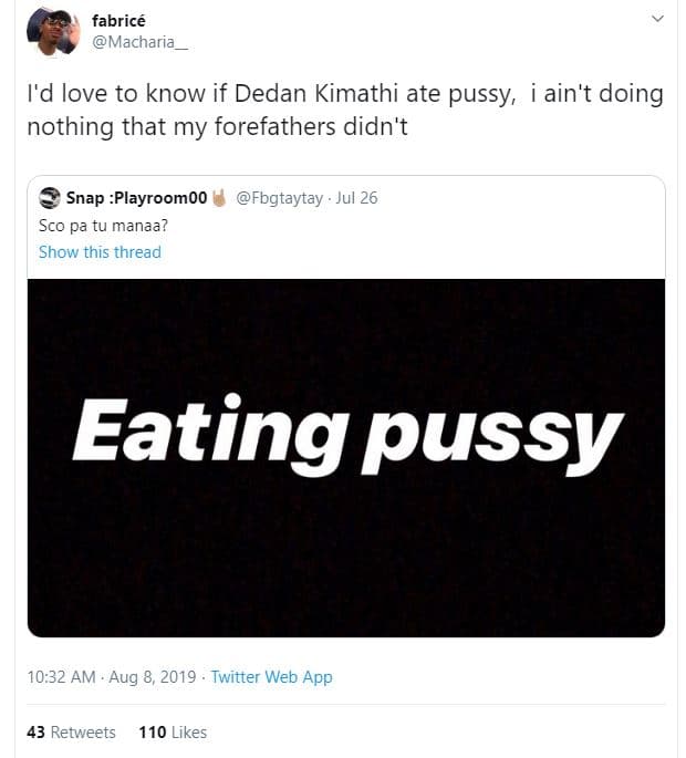 Fabricé macharia i'd love to know if dedan kimathi ate pussy, i ain't doing noth