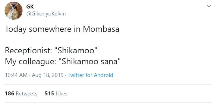 Gk gikonyokelvin today somewhere in mombasa receptionist shikamoo' my colleague