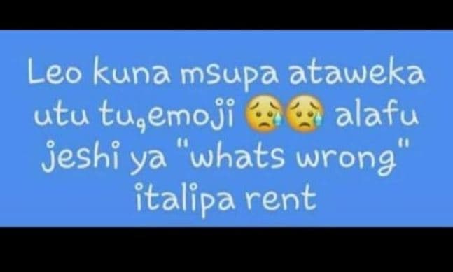 Leo kuna msupa ataweka utu tu,emoji alafu jeshi ya 66 60 'whats wrong' talipa re