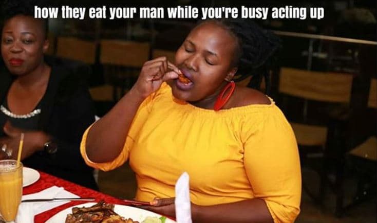 How ihey eal your man while you're busy acling up