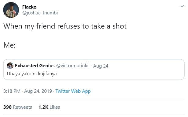 Flacko oshua_thumbi when my friend refuses to take a shot me exhausted genius vi