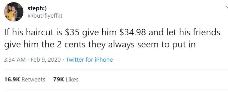 Steph butrflyeffkt if his haircut is 35 give him 34.98 and let his friends give