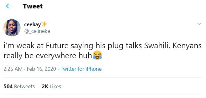 Tweet ceekay celineke im weak at future saying his plug talks swahili, kenyans r