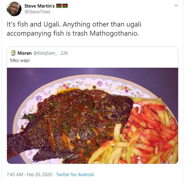 Steve martin's stevotinez it's fish and ugali. anything other than ugali accompa