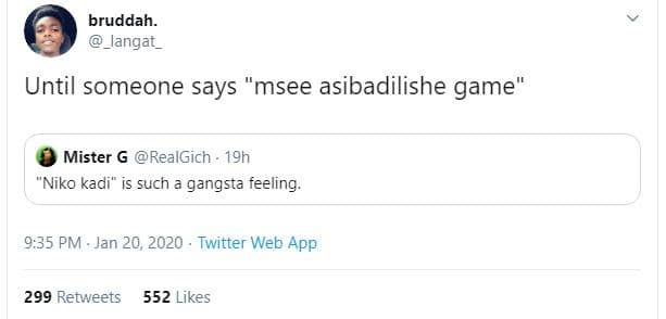 Bruddah langat_ until someone says 'msee asibadilishe game mister g realgich 19h