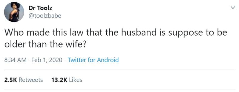 Dr toolz toolzbabe who made this law that the husband is suppose to be older tha