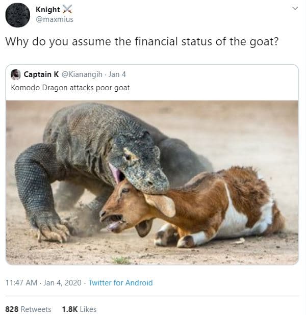 Knight maxmius why do you assume the financial status of the goat? captain k kia