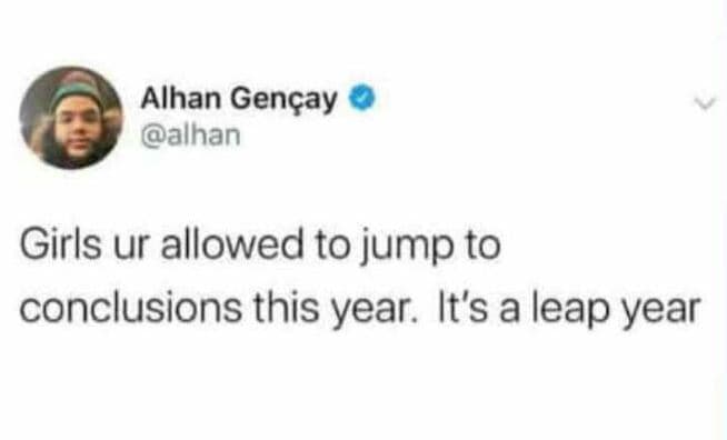 Alhan gençay alhan girls ur allowed to jump to conclusions this year . it's a le