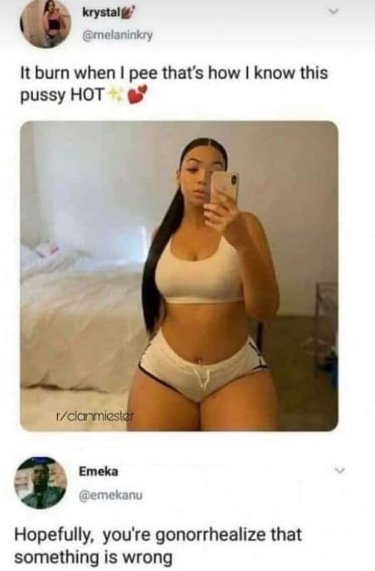Krystal melaninkry it burn when pee thats how know this pussy hot vclarmiesler e
