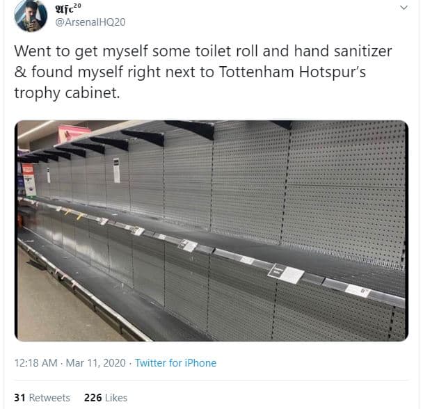 Ifc?0 arsenalhq2o went to get myself some toilet roll and hand sanitizer found m