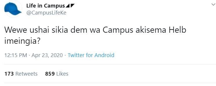 Life in campus_ campuslifeke wewe ushai sikia dem wa campus akisema helb imeingi