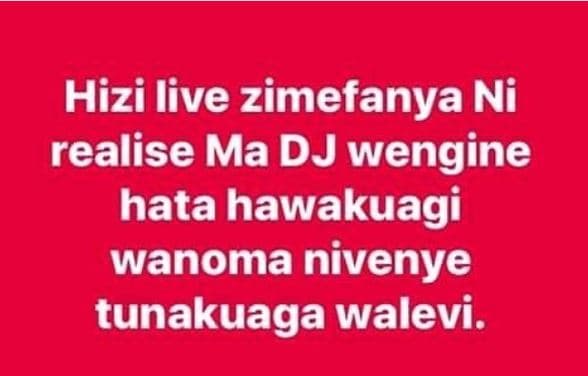 Hizi live zimefanya ni realise ma dj wengine hata hawakuagi wanoma nivenye tunak