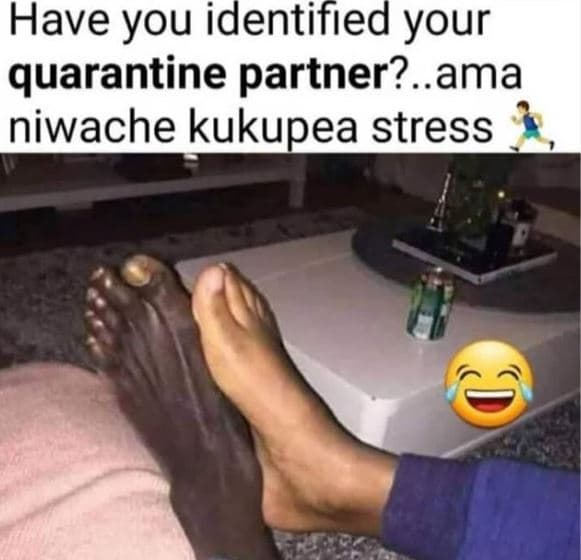 Have you identified your quarantine partner? .ama niwache kukupea stress