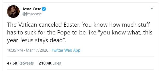 Jesse case jessecase the vatican canceled easter. you know how much stuff has to