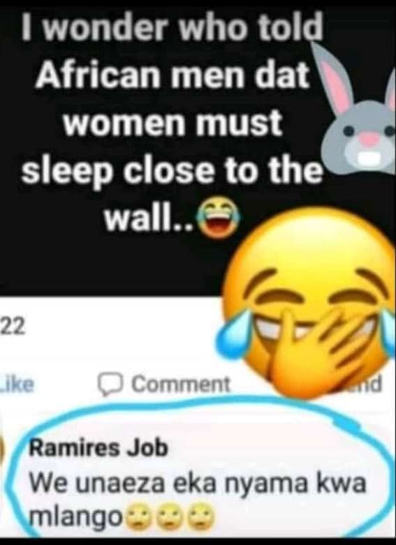 1wonder who told african men dat women must sleep close to the wall n 22 ike 0co