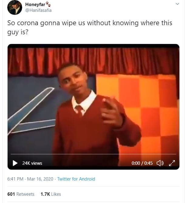 Honeyfar hanifasafia so corona gonna wipe us without knowing where this guy is?