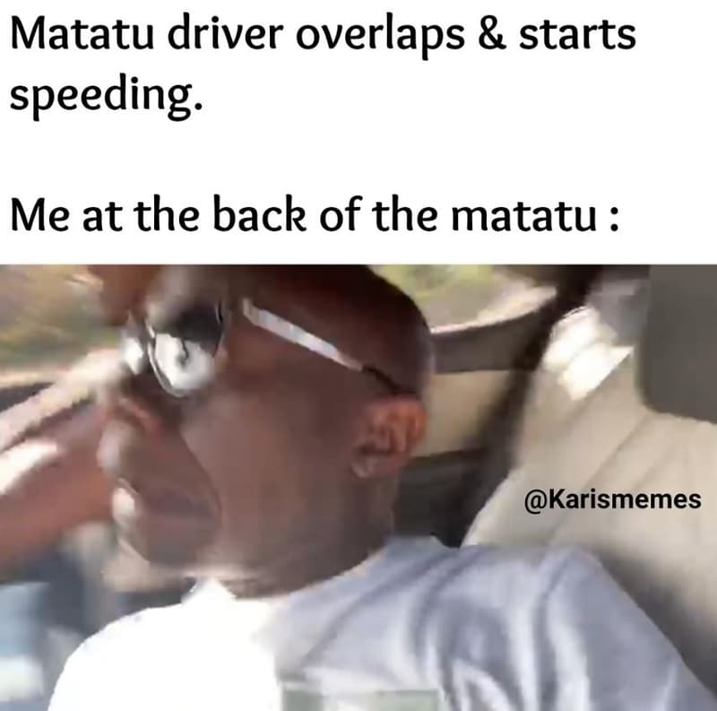 Matatu driver overlaps starts speeding. me at the back of the matatu karismemes
