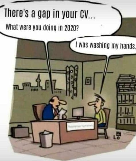 There' a gap in your cv. what were you doing in ? was washing my hands