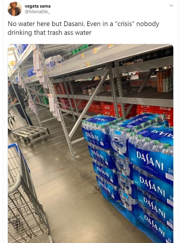 Vegeta sama mamaelle no water here but dasani. even in a crisis nobody drinking