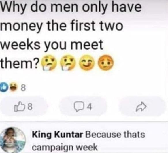 Why do men only have money the first two weeks you meet them? 0 8 128 04 king ku