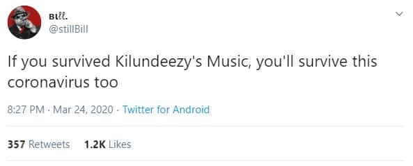 Ble stillbill if you survived kilundeezy's music you'll survive this coronavirus