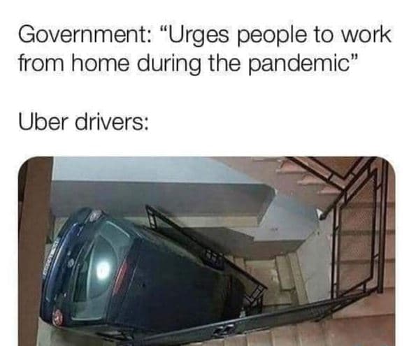 Government urges people to work from home during the pandemic uber drivers